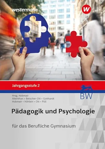 Pädagogik/Psychologie für das Berufliche Gymnasium in Baden-Württemberg - Jahrgangsstufe 2 Schülerband - Berufs- & Fachschulbücher, umfassendes Lehrwerk zur optimalen Vorbereitung auf das Abitur in Pädagogik und Psychologie.