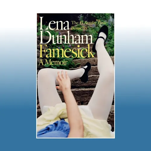 Famesick - Ein Blick hinter die Kulissen des Ruhms - Erleben Sie die ehrliche Reflexion von Lena Dunham über Ruhm, persönliche Herausforderungen und kreative Ambitionen. Ein fesselndes Buch, das Einblicke in das Leben einer erfolgreichen Autorin bietet.