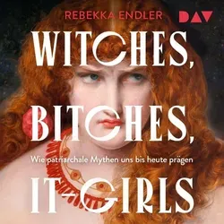 Witches, Bitches, It-Girls: MP3-Download - Hörbuch über patriarchale Mythen, die unser Denken prägen. Bestsellerautorin Rebekka Endler beleuchtet humorvoll, wie Frauenbilder wie Witches und It-Girls unser Handeln beeinflussen.