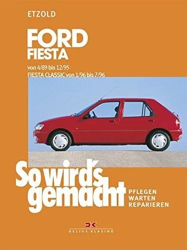 So wird's gemacht, Bd.69 - Ford Fiesta - Praktisches Handbuch für Ford Fiesta von 1989 bis 1996, ideal für DIY-Fans und Autofahrer, die selbst Reparaturen durchführen möchten.