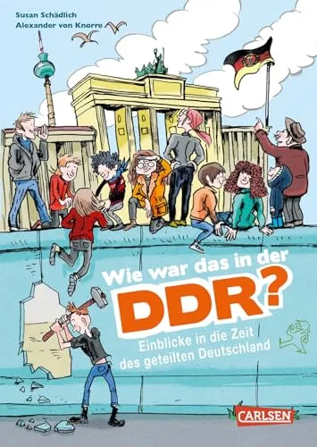 Wie war das in der DDR?: Einblicke in die Zeit des geteilten Deutschland | Sachbuch für Kinder ab 8 Jahren mit Fakten, Hintergrundwissen und Erfahrungsberichten (Sachbuch kompakt und aktuell)