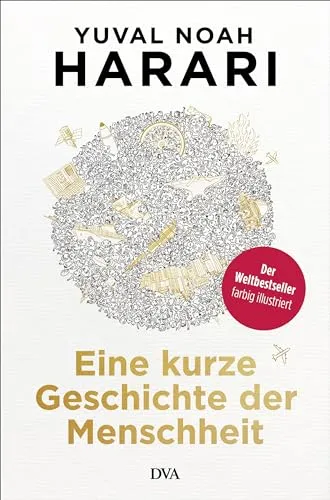 Eine kurze Geschichte der Menschheit: Weltbestseller aktualisiert und farbig illustriert - Politik & Geschichte des 21. Jahrhunderts, faszinierende Einblicke in die Menschheitsgeschichte mit ansprechenden Illustrationen.