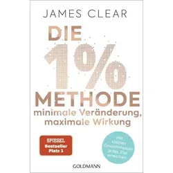 Die 1%-Methode – Minimale Veränderung, maximale Wirkung - Bestseller Buch zur Erfolgsmethodik, mit Micro Habits zu nachhaltigen Zielen und persönlichem Wachstum.