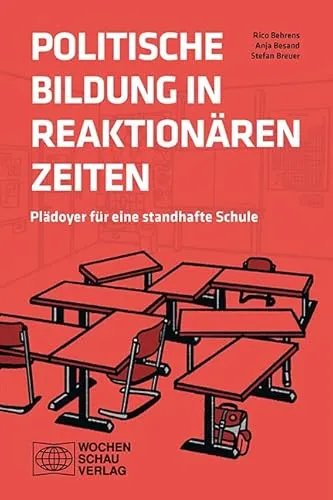 Politische Bildung in reaktionären Zeiten - Politikwissenschaft – Praktische Handlungsmöglichkeiten und Tools zur Bewältigung menschenfeindlicher Herausforderungen im Schulkontext.