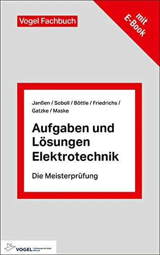 Aufgaben und Lösungen Elektrotechnik: Fachbuch + E-Book (Die Meisterprüfung) - Hörbücher für Elektrotechnik, inklusive umfassender Aufgaben und Lösungen zur optimalen Vorbereitung auf die Meisterprüfung.