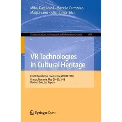 VR Technologies in Cultural Heritage: Konferenzband 2018 - Belletristik über innovative VR-Technologien im Kulturerbe, präsentiert auf der ersten internationalen Konferenz in Brasov, Rumänien.