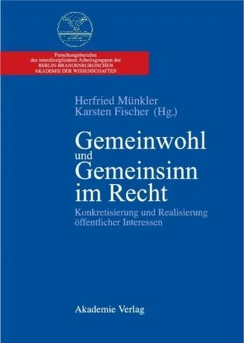 Gemeinwohl und Gemeinsinn im Recht - Karsten Fischer - Studium & Erwachsenenbildung: Entdecken Sie die Konzepte von Gemeinwohl und Solidarität in diesem 284-seitigen Hardcover-Buch, das öffentliche Interessen konkretisiert.