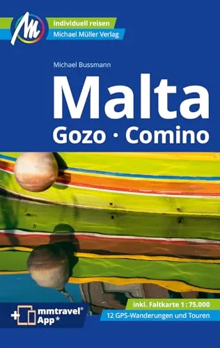MICHAEL MÜLLER Reiseführer Malta: Gozo Comino - 100% authentisch, aktuell und vor Ort recherchiert. Inkl. App. (MM-Reisen)