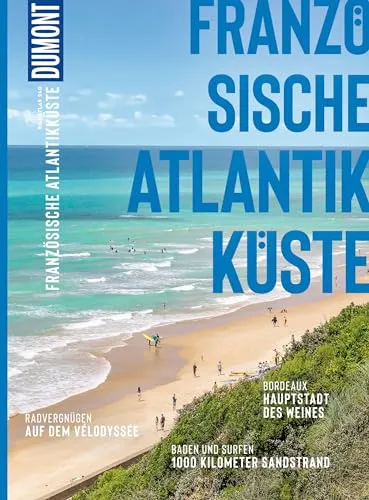 DUMONT Bildatlas Französische Atlantikküste: Das praktische Reisemagazin zur Einstimmung.