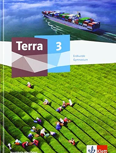 Terra Erdkunde 3. Ausgabe Nordrhein-Westfalen Gymnasium: Schulbuch für Klasse 9/10 - Geografie Schulbücher, umfassendes Lehrbuch für den Erdkundeunterricht, ideal für Schüler in Nordrhein-Westfalen ab 2019