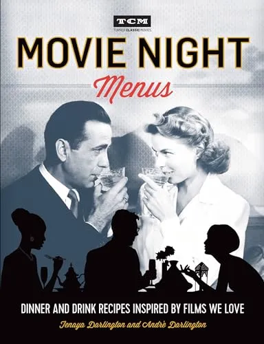 Movie Night Menus: Dinner and Drink Recipes Inspired by the Films We Love - Kochbuch mit kreativen Rezepten zu klassischen Filmen, ideal für unvergessliche Filmabende.
