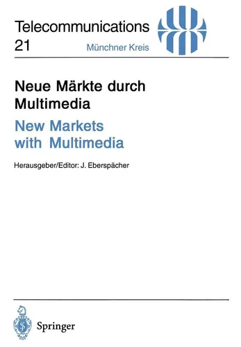 Neue Märkte durch Multimedia: Die Zukunft der Kommunikation - Belletristik über die Integration von Audio, Video und Text in der Wirtschaft, mit praxisnahen Erfahrungsberichten und Impulsen aus verschiedenen Branchen.