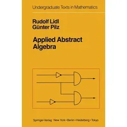 Applied Abstract Algebra von Rudolf Lidl/ Günter Pilz / Springer New York / Taschenbuch