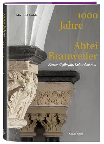 Jahre Abtei Brauweiler: Kloster, Gefängnis, Kulturdenkmal - Religiöse Gebäudearchitektur mit 1000 Jahren Geschichte. Entdecken Sie die faszinierende Entwicklung vom Kirchenbau im Mittelalter zur modernen Gedenkstätte.