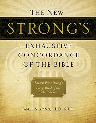 The New Strong's Exhaustive Concordance of the Bible - Bücher, umfassendes Nachschlagewerk für Bibelstudien, bietet eine detaillierte Wortanalyse und ist ideal für Theologen und Interessierte.