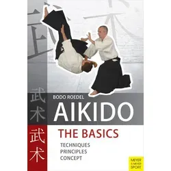 Aikido - Grundlagen, Techniken und Prinzipien - Entdecken Sie die Grundlagen des Aikido in diesem umfassenden Buch. Lernen Sie die Prinzipien und Bewegungsbeispiele, die Ihnen helfen, Ihre Technik zu verbessern.