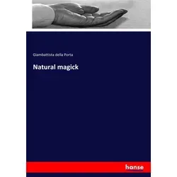 Natural Magick von Giambattista della Porta - Taschenbuch - Taschenbuch über natürliche Magie für 30.90 € - Ein faszinierender Einblick in Geisteswissenschaften, Kunst und Theologie.