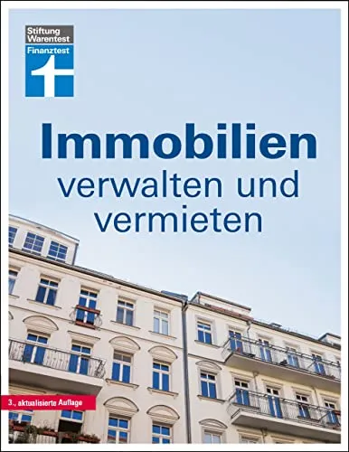 Immobilien verwalten und vermieten: Die Eigentümergemeinschaft - wer zahlt was? - Jahresabrechnung prüfen - Gemeinschaftsordnung - Tipps und Hilfe: Alles über WEG-Recht und Mietrecht