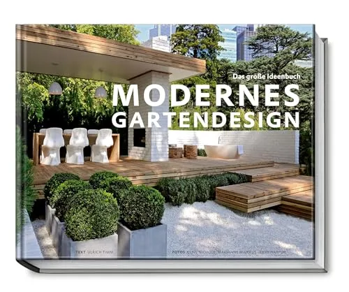 Modernes Gartendesign - Das große Ideenbuch - Inspirierendes Ideenbuch für modernes Gartendesign, ideal für Gartenliebhaber und Kreative, die ihren Außenbereich neu gestalten möchten.