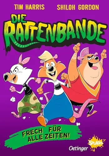 Die Rattenbande 1. Frech für alle Zeiten: Aufregende Leseabenteuer mit Oetinger SPLASH. Ein lustiger und rasanter Comic-Roman für leseungeübte Kinder ab 7 Jahren