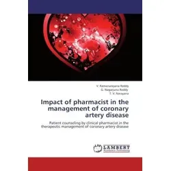 Impact of pharmacist in the management of coronary artery disease von V. R. Reddy/ G. Nagarjuna Reddy/ T. V. Narayana / LAP Lambert Academic Publishin