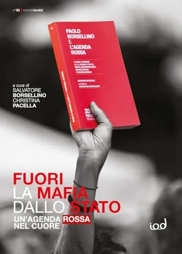 Fuori la mafia dallo Stato. Un'agenda rossa nel cuore (Cronisti scalzi)