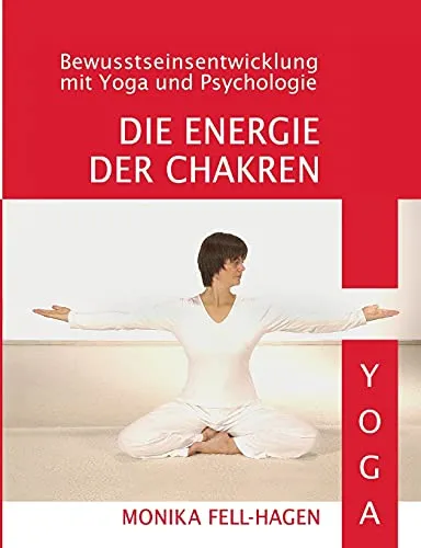 Die Energie der Chakren: Bewusstseinsentwicklung mit Yoga und Psychologie - Ratgeber für Eltern & Kinder, fördert die ganzheitliche Entwicklung durch die Verbindung von Yoga und Psychologie für ein harmonisches Familienleben.