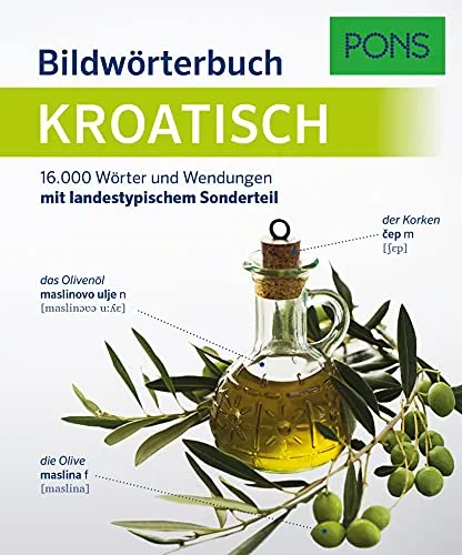 PONS Bildwörterbuch Kroatisch: 16.000 kroatische Wörter und Wendungen mit landestypischem Sonderteil