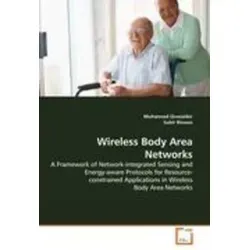 Wireless Body Area Networks: Netzwerk-Integration und Energieeffizienz - Belletristik über ein innovatives Framework für energieeffiziente Protokolle in ressourcenbeschränkten Anwendungen von Wireless Body Area Networks.