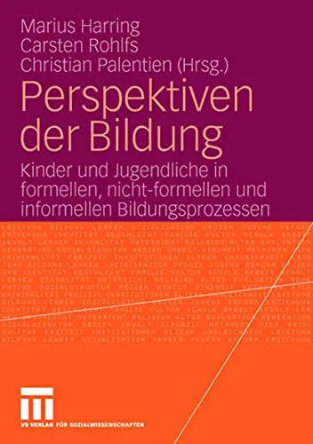 Perspektiven der Bildung: Kinder und Jugendliche in Bildungsprozessen - Malerei: Ein umfassender Blick auf formelle, nicht-formelle und informelle Bildungsprozesse für Kinder und Jugendliche.