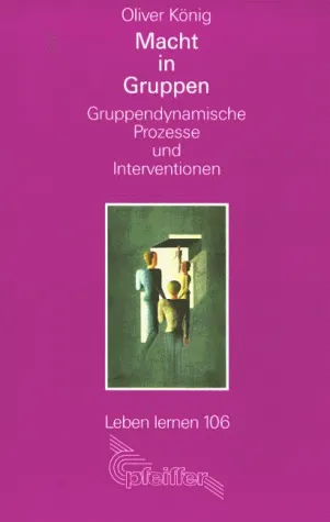 Macht in Gruppen: Gruppendynamische Prozesse und Interventionen