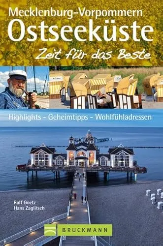 Reiseführer Ostseeküste Mecklenburg Vorpommern - Zeit für das Beste: Highlights, Geheimtipps, Wohlfühladressen. Mit Rügen, Usedom, Stralsund, Rostock, Greifswald uvm. 288 Seiten mit über 400 Fotos