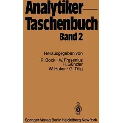Analytiker-Taschenbuch von Rudolf Bock/ Wilhelm Fresenius/ Helmut Günzler/ Walter Huber/ Günter Tölg / Springer Berlin Heidelberg / Taschenbuch