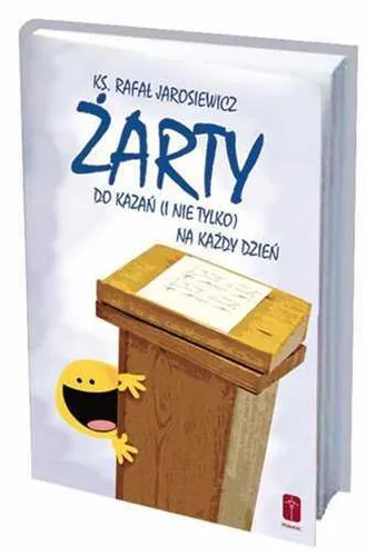 Żarty do kazań i nie tylko na każdy dzień {Zarty kazan kazdy dzien} JAROSIEWICZ