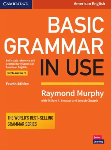 Basic Grammar in Use, Fourth Edition - Student's Book with answers: Self-study Reference and Practice for Students of American English. Level A1-B1