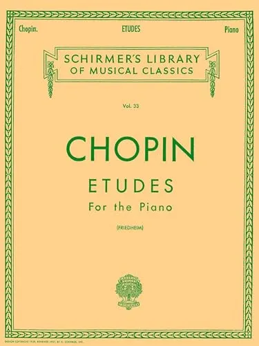 Frédéric Chopin: Etudes For The Piano | Sammlung der Etüden Op. 10 & Op. 25 sowie Trois Nouvelles Etudes | Notenbuch für fortgeschrittene Pianisten ... (Schirmer's Library of Musical Classics)