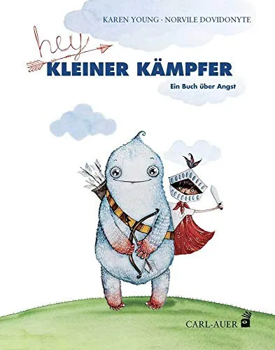 Hey, kleiner Kämpfer: Ein Buch über Angst - Kinderbuch zur Bewältigung von Angstzuständen, fördert emotionale Stärke und Selbstvertrauen bei kleinen Kämpfern.