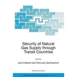 Security of Natural Gas Supply through Transit Countries - Belletristik über die Proceedings des Nato Workshops in Tbilisi, bietet tiefgehende Einblicke in die Herausforderungen der Erdgasversorgung.