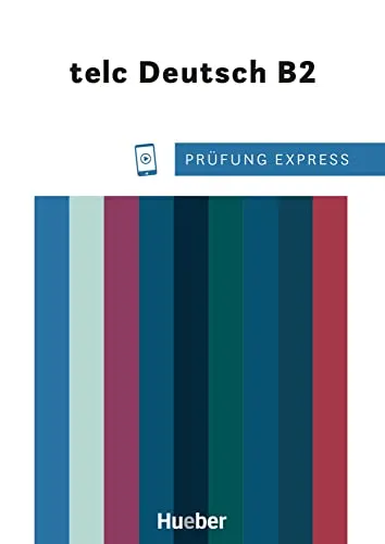 Prüfung Express – telc Deutsch B2: Übungsbuch mit Audios online - Deutsch als Fremdsprache Übungsbuch mit interaktiven Audios, ideal zur gezielten Vorbereitung auf die telc B2 Prüfung.