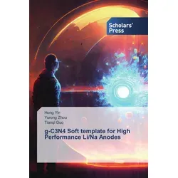 g-C3N4 Soft template for High Performance Li/Na Anodes von Hong Yin/ Yurong Zhou/ Tianqi Guo / Scholars' Press / Taschenbuch