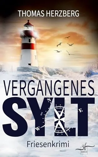 Vergangenes Sylt: Küstenkrimi - Nordseekrimi: Küstenkrimi - Nordseekrimi (Hannah Lambert ermittelt - Friesenkrimi-Reihe)