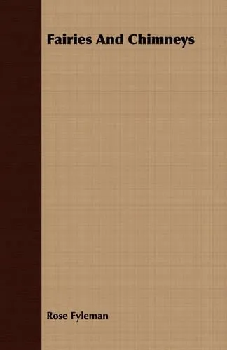 Fairies And Chimneys von Rose Fyleman – Lehrbuch - Lehrbuch über die zauberhafte Welt der Feen, 68 Seiten, hochwertiger Zustand, ideal für den Englischunterricht oder als Geschenk.