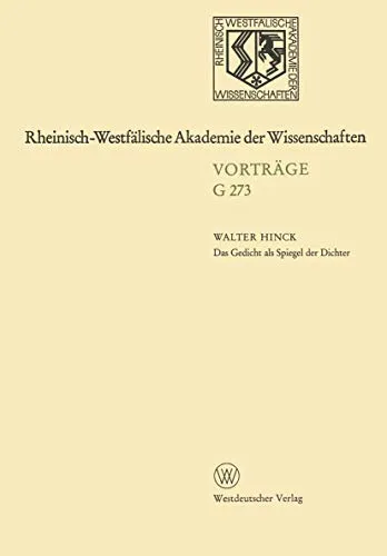 Das Gedicht als Spiegel der Dichter: Zur Geschichte des deutschen poetologischen Gedichts (Rheinisch-Westfälische Akademie der Wissenschaften, 273, Band 273)