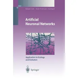 Anwendung Künstlicher Neuronaler Netzwerke in Ökologie und Evolution - Innovativer Ansatz zur Modellierung mit künstlichen neuronalen Netzwerken. Praktische Anwendungen in der Ökologie und Evolution, ergänzt durch zahlreiche Fallstudien.