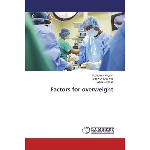 Lap Lambert Academic Factors for overweight (Sophonias Negash, Sisay Shewasinad, Hadgu Gerense, 2017) (55894323)