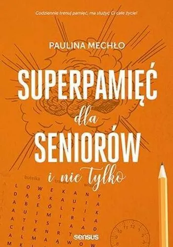 Superpamięć dla seniorów i nie tylko (Superpamiec seniorow) MECHŁO (MECHLO)