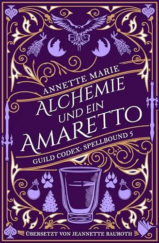 Alchemie und ein Amaretto (Guild Codex: Spellbound)