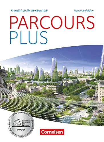 Parcours plus - Französisch für die Oberstufe - Ausgabe 2017 - Berufs- & Fachschulbücher, umfassendes Lese- und Arbeitsbuch zur gezielten Vorbereitung auf das Abitur in Französisch.