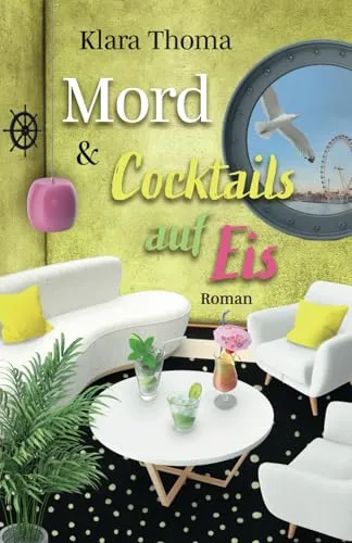 Mord und Cocktails auf Eis: Der 4. Fall für das Seniorentrio aus dem Lavendelgarten (Die Fälle des Seniorentrios aus dem Lavendelgarten)