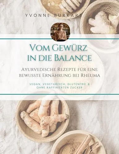 Ayurvedische Rezepte für bewusste Ernährung bei Rheuma - Entdecken Sie vegane, vegetarische und glutenfreie Rezepte ohne Zucker, ideal für eine gesunde Lebensweise und zur Linderung von Rheuma-Symptomen.